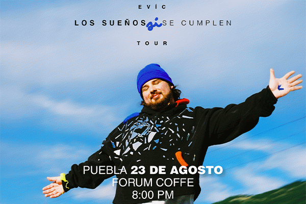 EVÍC - LOS SUEÑOS SI SE CUMPLEN TOUR - PUEBLA